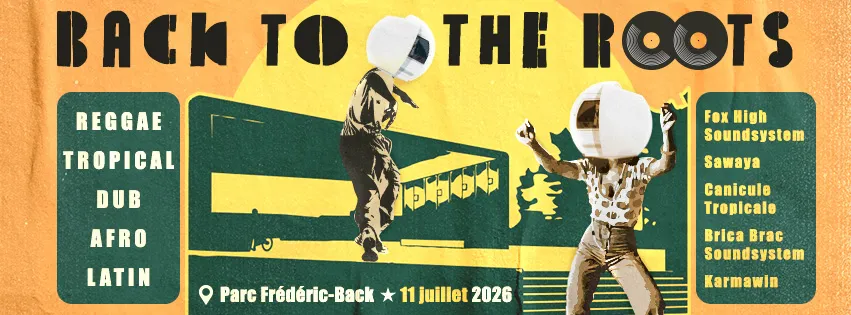Back To The Roots — 11 juillet 2026, Parc Frédéric-Back, Montréal